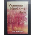 WANNEER BLOEKOMS DANS / J. M. Gilfillan