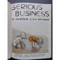 Serious Business / J.H Dowd & B.E Spender (1937)