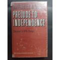 PRELUDE TO INDEPENDENCE / BRIGADIER A. SKEEN