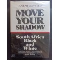 MOVE YOUR SHADOW: South Africa Black and White / Joseph Lelyveld