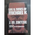 Life & Times of Michael K - Coetzee, J. M.