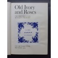 Old Ivory and Roses: The Pretoria Club / A. K. W. Atkinson (1969)