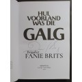 HUL VOORLAND WAS DIE GALG / Brigadier Fanie Brits