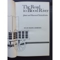 The Road to Blood River / Johne & Maureen Christodoulou