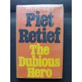 Piet Retief: The Dubious Hero / R. U. Kenney