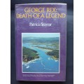 GEORGE REX: DEATH OF A LEGEND / Patricia Storrar