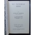 NO PATHWAY HERE / JOHN H. MARSH