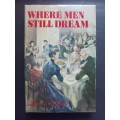 WHERE MEN STILL DREAM / Lawrence G. Green (1975)