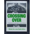 CROSSING OVER: Stories of a new South Africa / Linda Rode & Jake Gerwel