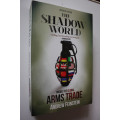 The Shadow World, Inside the World`s Arms Trade by Andrew Feinstein. Updated Edition.