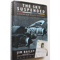 The Sky Suspended, A Fighter Pilot`s Story by Jim Bailey