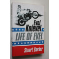 Evil Knievel, Life of Evil by Stuart Barker