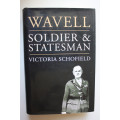 Wavell: Soldier and Statesman by Victoria Schofield