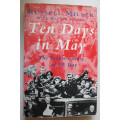 Ten Days in May, The People`s Story of VE Day by Russsell Miller with Renate Miller