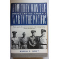 How They Won The War In The Pacific:  Nimitz And His Admirals by Edwin P Hoyt