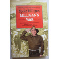 Milligan`s War: The Selected War Memories of Spike Milligan