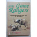 The Game Rangers: Seventy-Eight Authentic Stories from the African Bush by Jan Roderigues