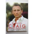 Daniel Craig: Ultimate Professional by Daniel O`Brien