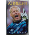 Schmeichel: The Autobiography by Peter Schmeichel with Egon Balsby