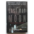 The Last Man On The Moon: Astronaut Eugene Cernan and America`s Race in Space by Eugene Cernan