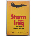 Storm Over Iraq: Air Power and the Gulf War by Richard P Hallion