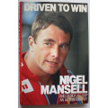 Driven To Win: An Autobiography by Nigel Mansell and Derick Allsop