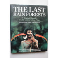 The Last Rain Forests: A World Conservation Atlas edited by Mark Collins