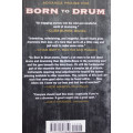 Born To Drum: The Truth about the World`s Greatest Drummers by Tony Barrell
