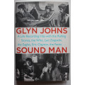 Sound Man, A Life Recording Hits by Glyn Johns