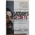 Saddam`s Secrets: How an Iraqi General Defied and Survived Saddam Hussain by General Georges Sada