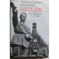 The Man who Invented Hitler: The Making of the Fuhrer by David Lewis