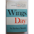 Wings Day: The Story of the Man who led the RAF`s Epic Battle in German Captivity by Sydney Smith