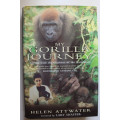 My Gorilla Journey: Living with the Orphans of the Rainforest by Helen Attwater