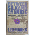 Between Silk and Cyanide: A Codemaker`s War 1941-1945 by Leo Marks