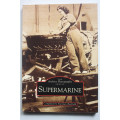 Supermarine, The Archive Photograph Series Compiled by Norman Barfield