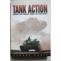 Tank Action from the Great War to the Gulf by George Forty