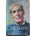 Cheshire: The Biography of Leonard Cheshire, VC, OM by Richard Morris