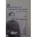 Bombardment of Ladysmith Anticipated: The Diary of a Siege: Alan Chalmers