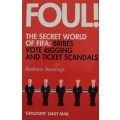 Foul! The Secret World of FIFA: Bribes, Vote Rigging & Ticket Scandals