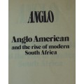 Anglo - Anglo American and tghe Rise of the Modern South Africa - Duncan Innes