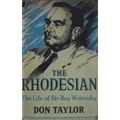 The Rhodesian The Life of Sir Roy Welensky - Don Taylor