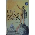 One Man`s Vision - W. D. Gale - Rhodesian Reprint Library Silver Series Volume 12