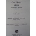 One Man`s Vision - W. D. Gale - Rhodesian Reprint Library Silver Series Volume 12