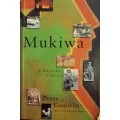 Mukiwa, - a White Boy in Africa Peter Godwin
