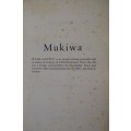 Mukiwa, - a White Boy in Africa Peter Godwin