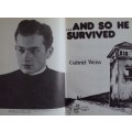 And So He Survived Gabriel Weiss Afterword by Peter Stiff