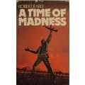 A Time of Madness - Robert Early
