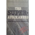 The Super Afrikaners - Inside The Afrikaner Broederebond Ivor Wilkins and Hans