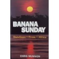 Banana Sunday, Datelines From Africa Christopher Munnion