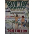 Into The Vortex The Journey of a Young Rhodesian Boy from Childhood to Manhood Tom Fulton
